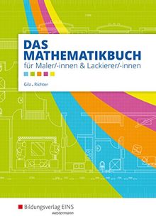 Das Mathematikbuch für Maler und Lackierer: Das Mathematikbuch für Maler/-innen und Lackierer/-innen: Schülerband