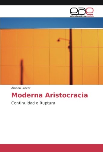 Moderna Aristocracia: Continuidad o Ruptura