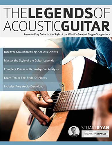 Ryan, Mr Stuart The Legends Of Acoustic Guitar, Learn To Play Guitar In The Style Of The World’s Greatest Singer-Songwriters (Learn How To Play Acoustic Guitar,
