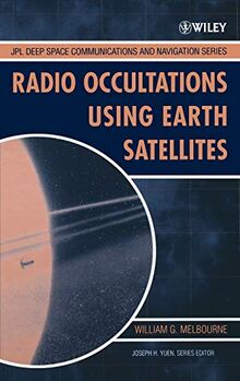 Radio Occultations Using Earth Satellites: A Wave Theory Treatment (JPL Deep-Space Communications and Navigation Series, 1, Band 1)