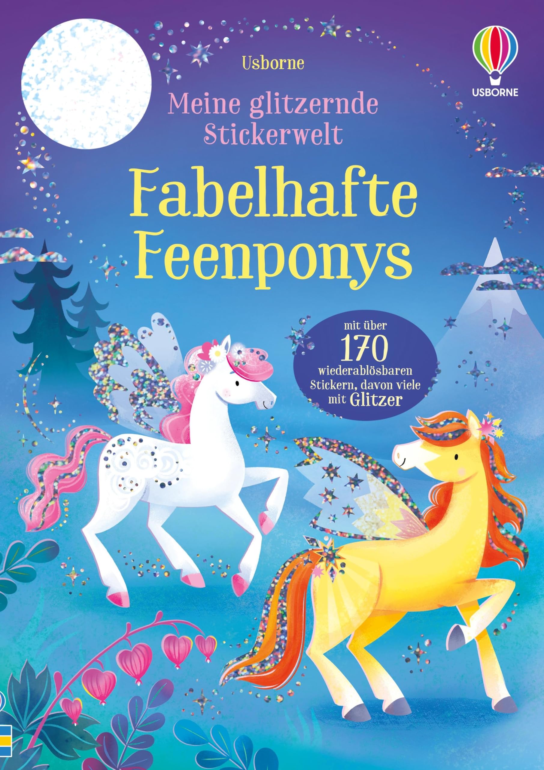 Meine glitzernde Stickerwelt: Fabelhafte Feenponys: Stickerheft mit über 170 wiederablösbaren Stickern, davon viele mit Glitzer – für Kinder ab 3 Jahren (Meine-glitzernde-Stickerwelt-Reihe)