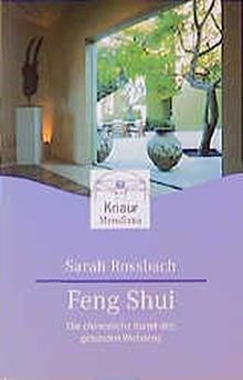 Feng Shui: Die chinesische Kunst des gesunden Wohnens (Knaur. MensSana)