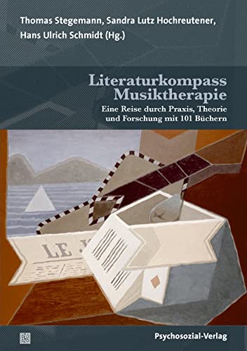 Literaturkompass Musiktherapie: Eine Reise durch Praxis, Theorie und Forschung mit 101 Büchern