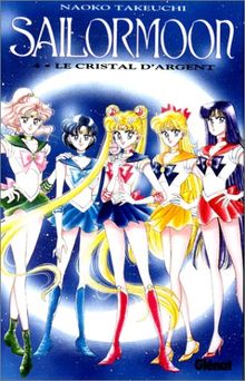 Sailor Moon. Vol. 4. Le cristal d'argent