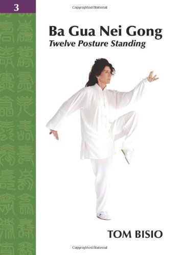 Tom Bisio Ba Gua Nei Gong Vol. 3, Twelve Posture Standing