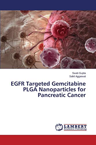 EGFR Targeted Gemcitabine PLGA Nanoparticles for Pancreatic Cancer