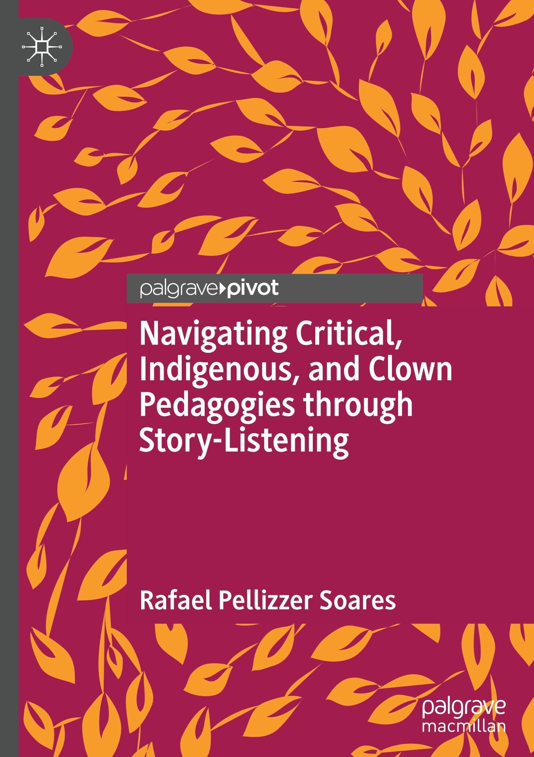 Navigating Critical, Indigenous, and Clown Pedagogies through Story-Listening