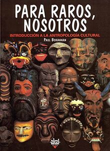 Para raros, nosotros : introducción a la antropología cultural (Textos, Band 20)