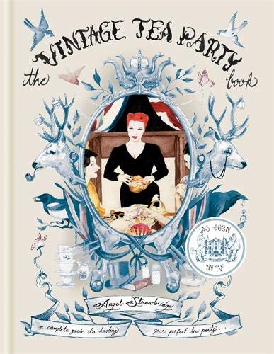 Angel Strawbridge The Vintage Tea Party Book