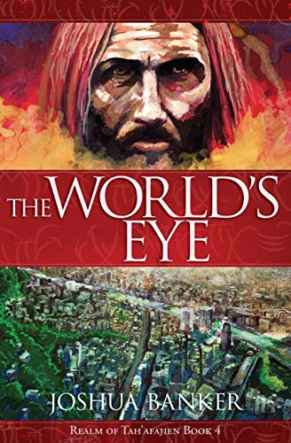 The World's Eye (Realm of Tah'afajien, Band 4)