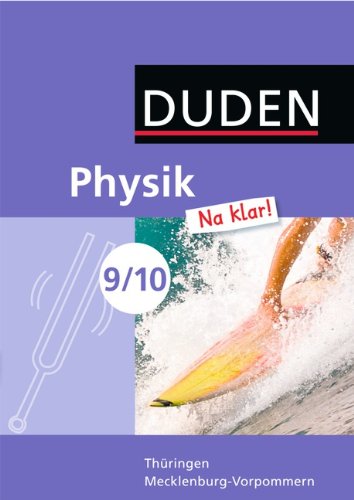 Duden Physik Na klar! Ausgabe Thüringen   Mecklenburg-Vorpommern Physik Na klar! - Regelschule Thüringen und Regionale Schule Mecklenburg-Vorpommern - 9 10 Schuljahr - Lothar Meyer Barbara Gau Ingo Koch Gebunden