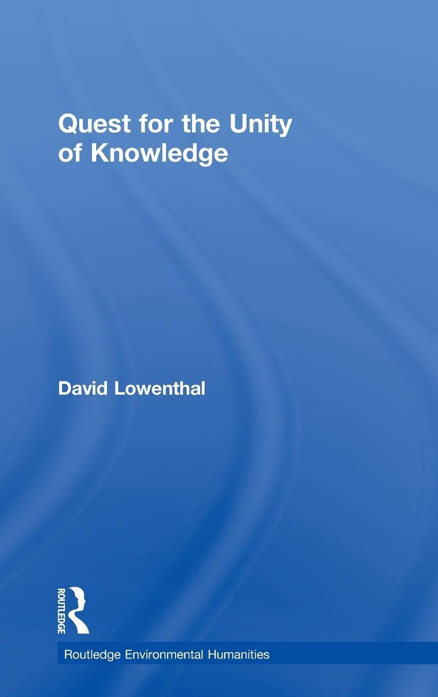 Quest for the Unity of Knowledge (Routledge Environmental Humanities)