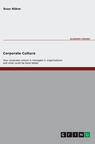 Corporate Culture - How Corporate Culture is managed in organisations and what could be done better