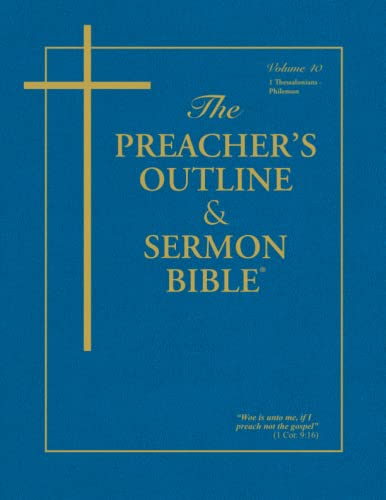 The Preacher's Outline & Sermon Bible: Thessalonians - Philemon (The Preacher's Outline & Sermon Bible KJV, Band 40)