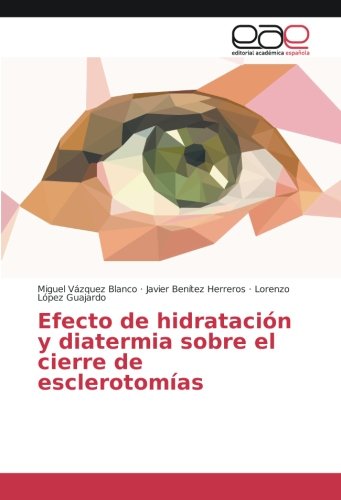 Efecto de hidratación y diatermia sobre el cierre de esclerotomías