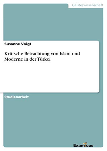 Kritische Betrachtung von Islam und Moderne in der Türkei