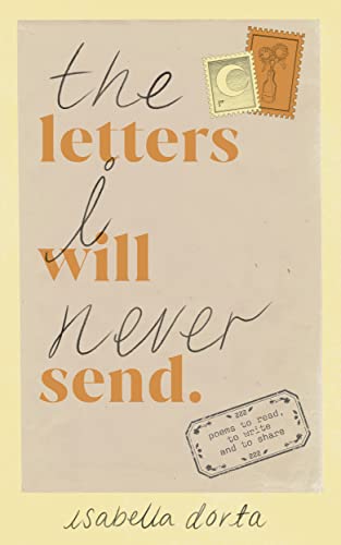 isabella dorta The Letters I Will Never Send, Poems To Read, To Write And To Share