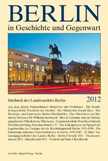 Berlin in Geschichte und Gegenwart: Jahrbuch des Landesarchivs Berlin 2012