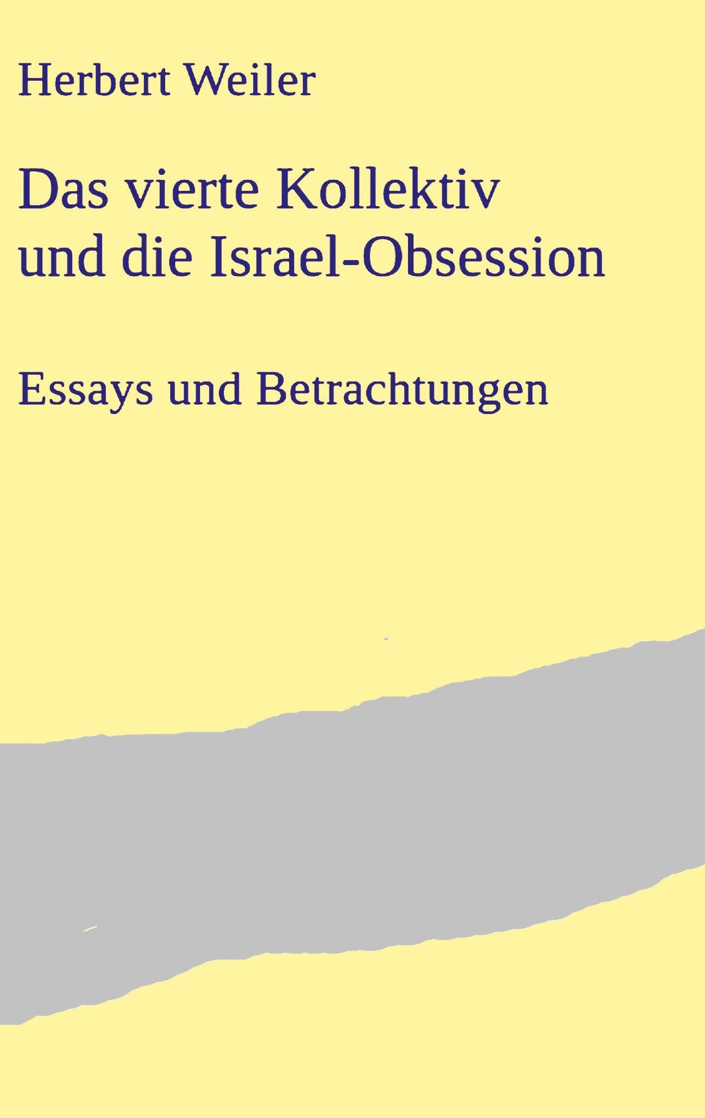 Das vierte Kollektiv und die Israel-Obsession: Internet und Judenfeindlichkeit