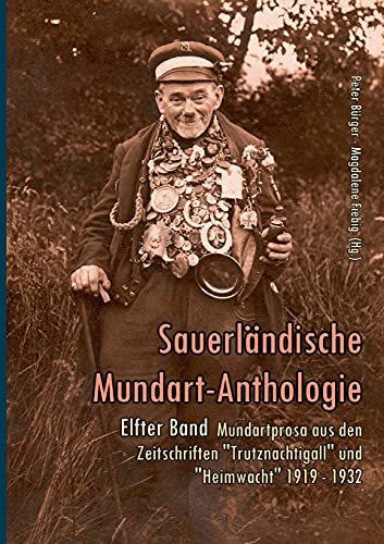 Mundartprosa aus den Zeitschriften Trutznachtigall und Heimwacht 1919-1932: Sauerländische Mundart-Anthologie Band 11
