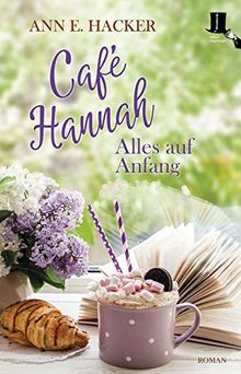 Café Hannah: Alles auf Anfang