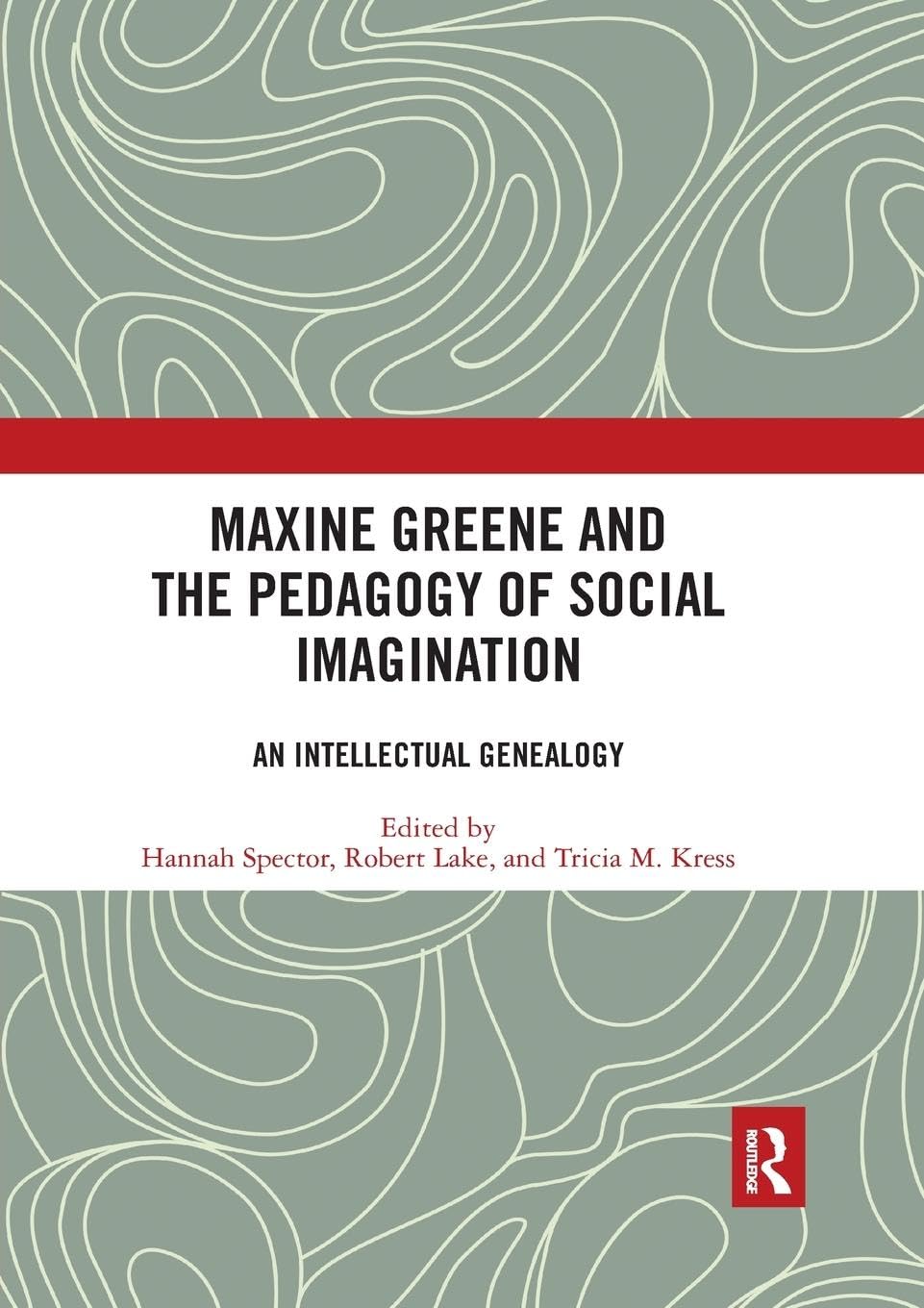 Maxine Greene and the Pedagogy of Social Imagination: An Intellectual Genealogy