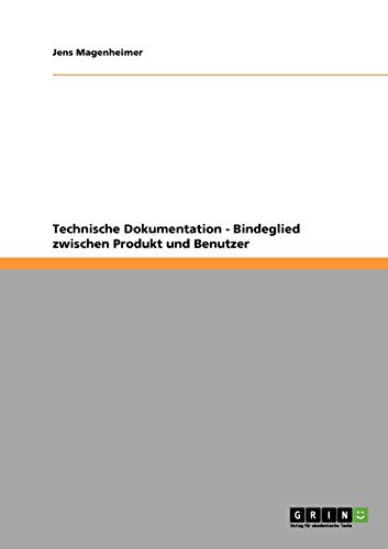 Technische Dokumentation - Bindeglied zwischen Produkt und Benutzer