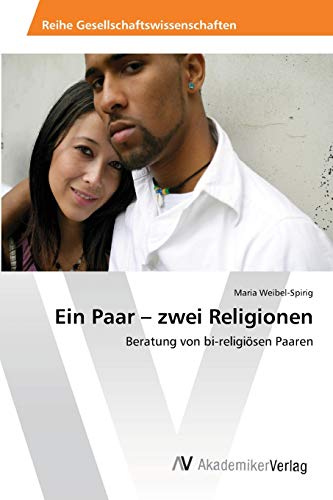 Ein Paar – zwei Religionen: Beratung von bi-religiösen Paaren