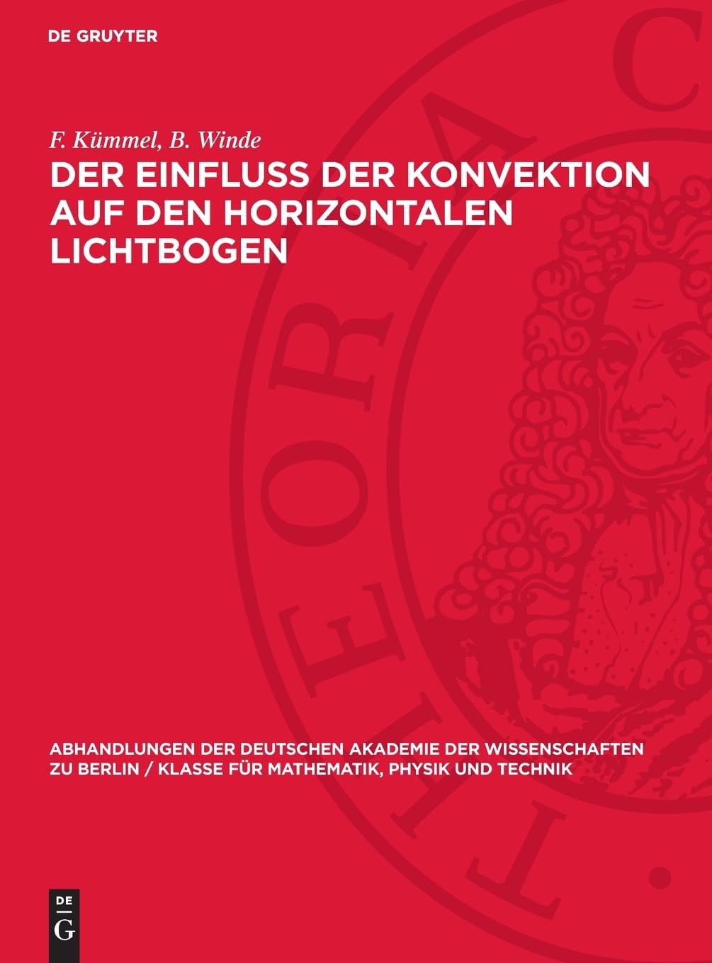 Der Einfluss der Konvektion auf den horizontalen Lichtbogen (Abhandlungen der Deutschen Akademie der Wissenschaften zu Berlin / Klasse für Mathematik, Physik und Technik, 1956,2)