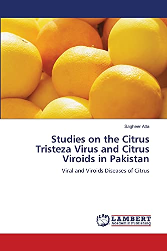 Studies on the Citrus Tristeza Virus and Citrus Viroids in Pakistan: Viral and Viroids Diseases of Citrus