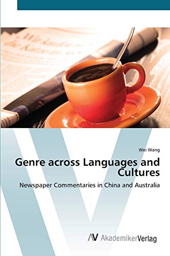 Genre across Languages and Cultures: Newspaper Commentaries in China and Australia
