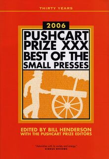 The Pushcart Prize XXX: Best of the Small Presses: Best of the Small Presses 2006 Edition