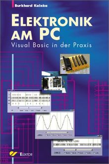 Elektronik am PC: Visual Basic in der Praxis