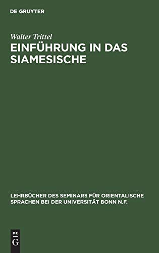 Einführung in das Siamesische (Lehrbücher des Seminars für orientalische Sprachen bei der Universität Bonn N.F., 34, Band 34)