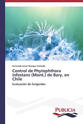 Control de Phytophthora infestans (Mont.) de Bary, en Chile: Evaluación de fungicidas