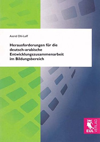 Herausforderungen für die deutsch-arabische Entwicklungszusammenarbeit im Bildungsbereich: Eine Delphi-Expertenbefragung zu potenziellen zukünftigen Gestaltungsfeldern