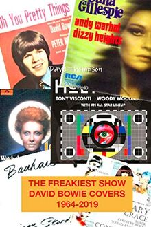 The Freakiest Show: David Bowie Cover Versions 1964-2019