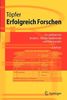Erfolgreich Forschen: Ein Leitfaden für Bachelor-, Master-Studierende und Doktoranden (Springer-Lehrbuch) (German Edition)