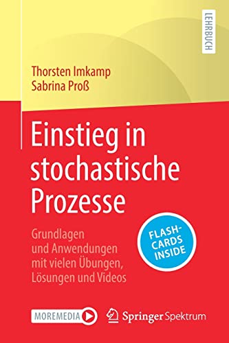 Einstieg in stochastische Prozesse: Grundlagen und Anwendungen mit vielen Übungen, Lösungen und Videos