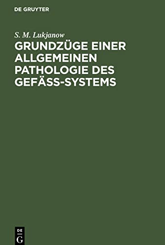 Grundzüge einer allgemeinen Pathologie des Gefäss-Systems: Vorlesungen, gehalten an der K. Universität Warschau