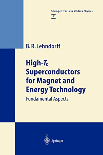 High-Tc Superconductors for Magnet and Energy Technology: Fundamental Aspects (Springer Tracts in Modern Physics, 171, Band 171)