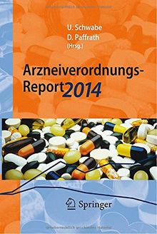 Arzneiverordnungs-Report 2014: Aktuelle Daten, Kosten, Trends und Kommentare