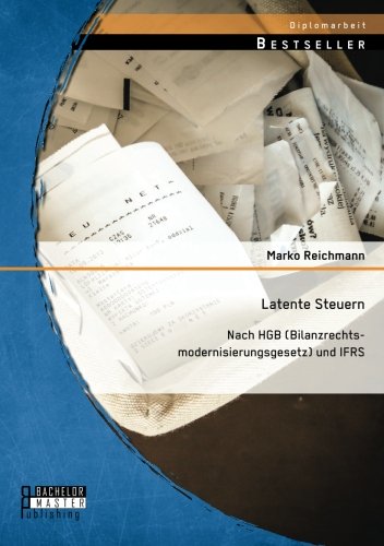 Latente Steuern: Nach Hgb (Bilanzrechtsmodernisierungsgesetz) und Ifrs
