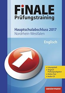 Finale - Prüfungstraining Hauptschulabschluss Nordrhein-Westfalen: Arbeitsheft Englisch 2017 mit Audio-CD und Lösungsheft