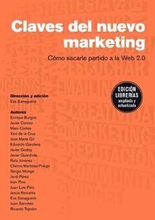 Claves del nuevo marketing : cómo sacarle partido a la web 2.0 (MARKETING Y VENTAS)