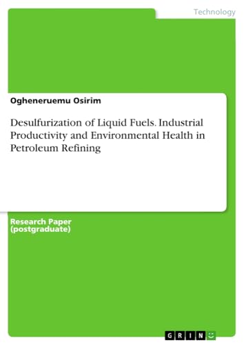 Desulfurization of Liquid Fuels. Industrial Productivity and Environmental Health in Petroleum Refining