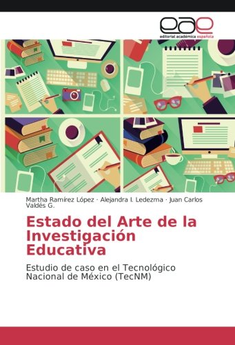 Estado del Arte de la Investigación Educativa: Estudio de caso en el Tecnológico Nacional de México (TecNM)