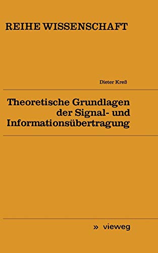Theoretische Grundlagen der Signal- und Informationsübertragung (Reihe Wissenschaft) (German Edition)