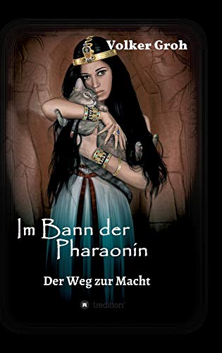 Im Bann der Pharaonin - Der Weg zur Macht