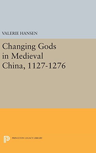 Changing Gods in Medieval China, 1127-1276 (Princeton Legacy Library, Band 1016)